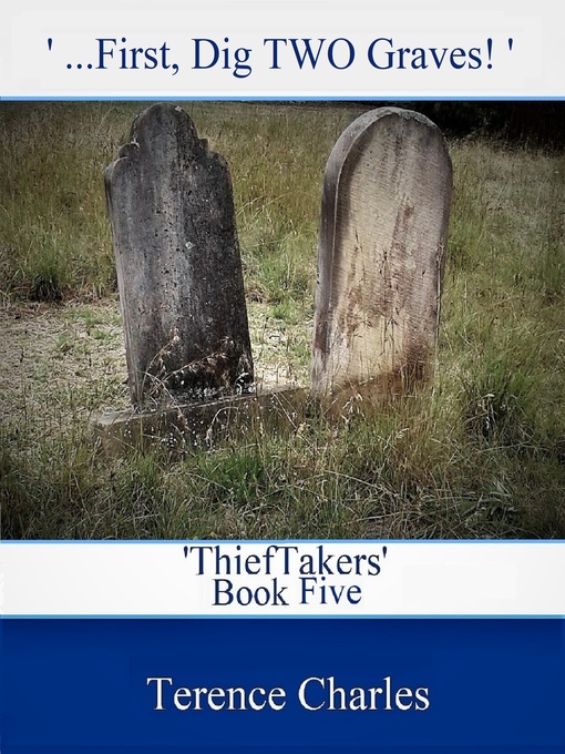 Title details for First, Dig TWO Graves! by Terence Charles - Available